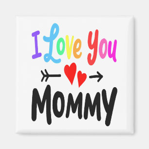 I Love You Mommy Heart Mom Girl Boy Cute Mothers D Magnet