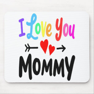I Love You Mommy Heart Mom Girl Boy Cute Mothers D Mouse Pad