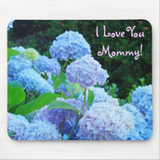 I Love You Mommy! mousepad gifts Hydrangea Flowers