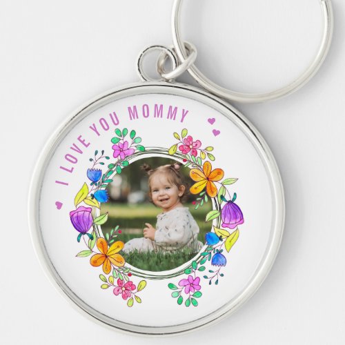 I LOVE YOU MOMMY Photo Colorful Floral Modern Keychain