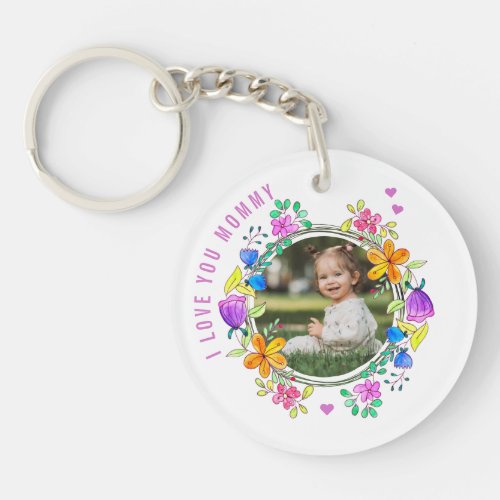 I LOVE YOU MOMMY Photo Colorful Floral Modern Keychain