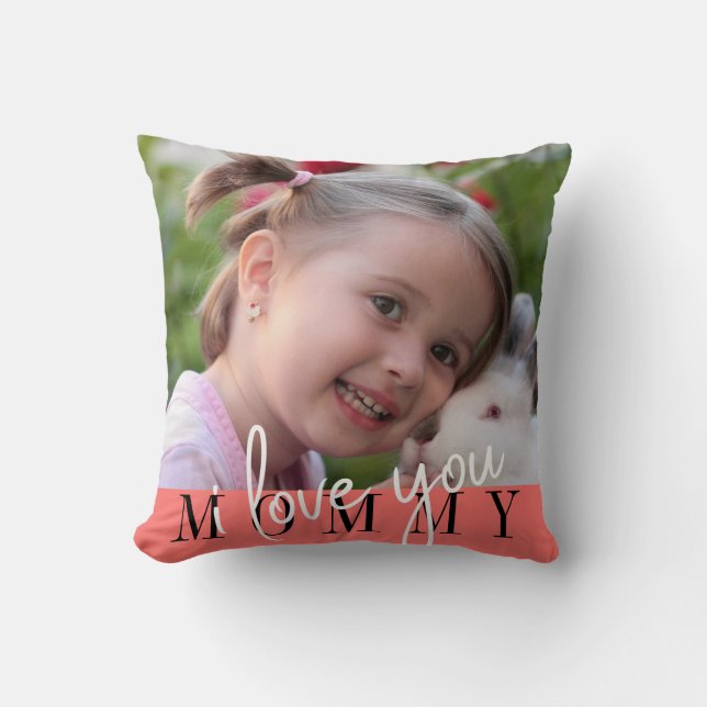 I Love You Mommy Photo Throw Pillow (Front)