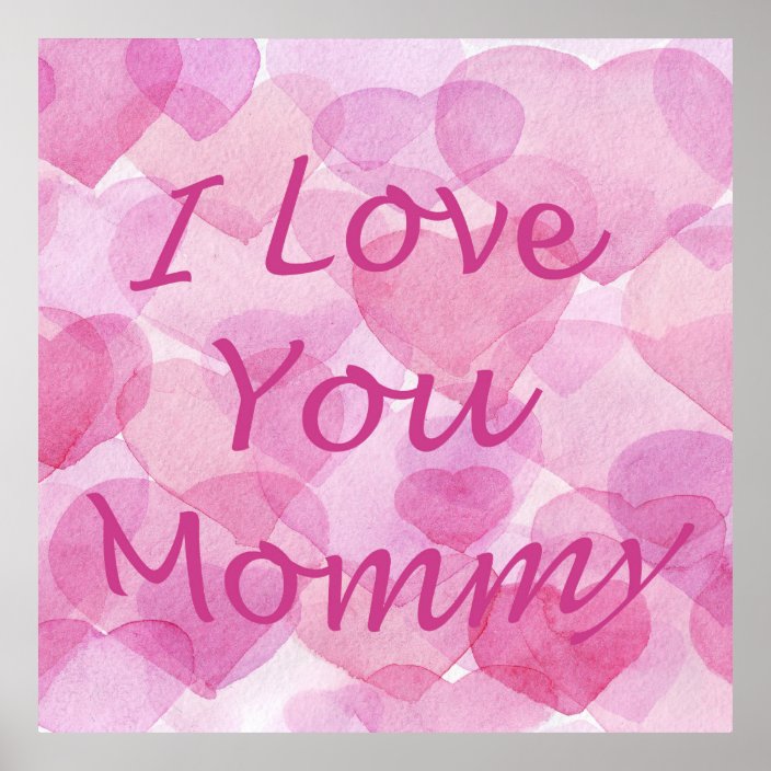 I love you mommy poster | Zazzle.com