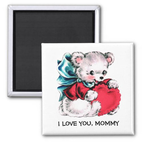 I Love you Mommy Sweet Teddy Bear Gift Magnet