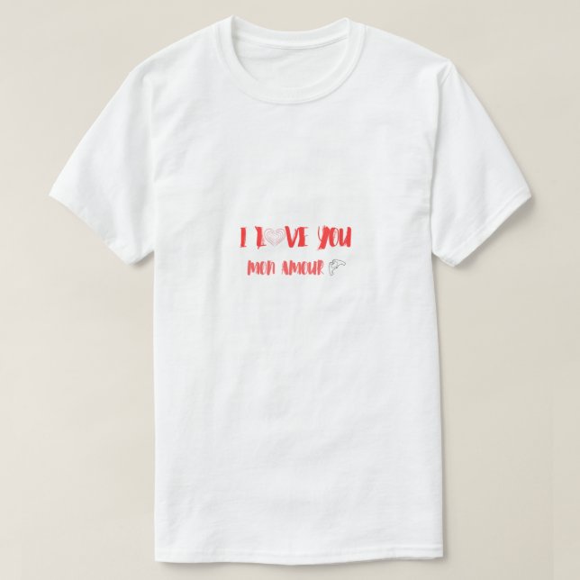 I Love You Mon Amour Romantic Valentine’s Day Typo T-Shirt (Design Front)