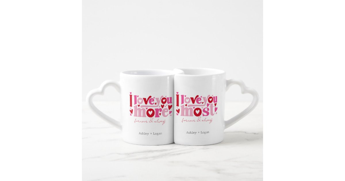 I love you more I love you most, Couples Coffee Mug SET