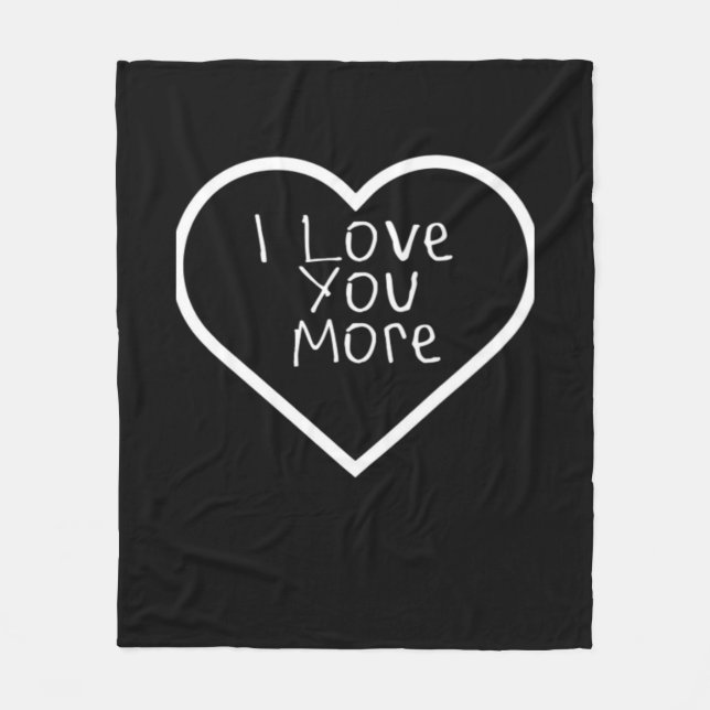 I Love You More Artistic Design  Fleece Blanket (Front)