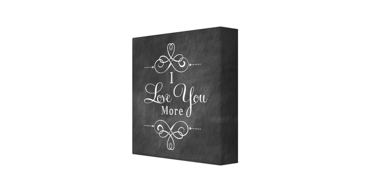 I Love You More Canvas Wall Art Quote Zazzle