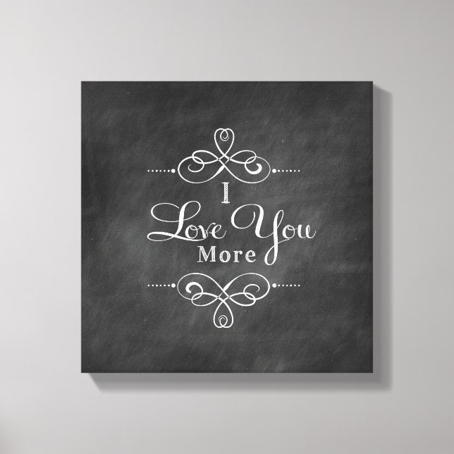 I Love You More Canvas Wall Art Quote (Front)