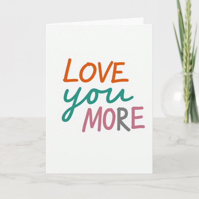 I Love You More Card (Front)