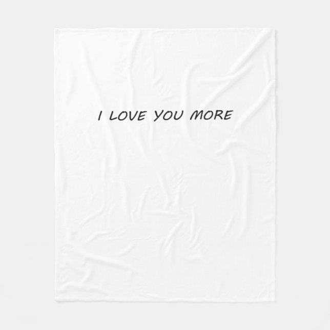 I Love You More Clean Modern Design  Fleece Blanket (Front)