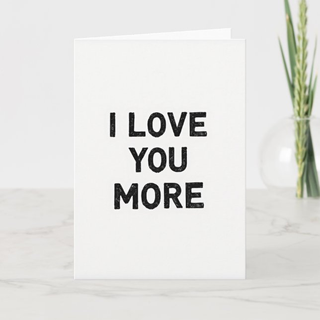 I Love You More Distressed Card (Front)