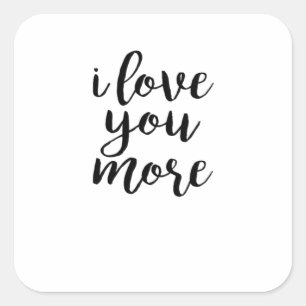 I Love You More Elegant Love Design  Square Sticker