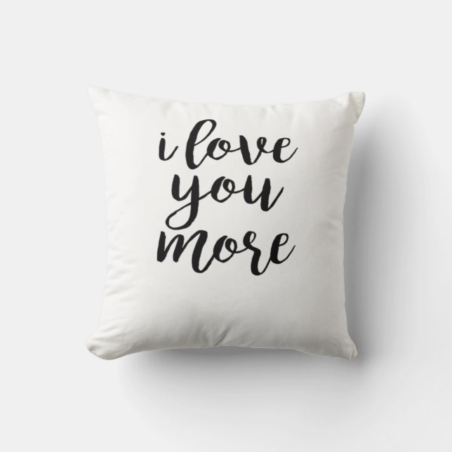 I Love You More Elegant Love Design  Throw Pillow (Front)