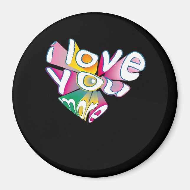 I Love You More Elegant Style  Magnet (Front)