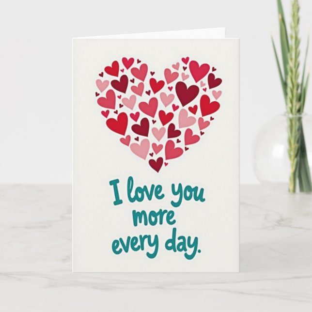 I Love You More Every Day Card (Front)