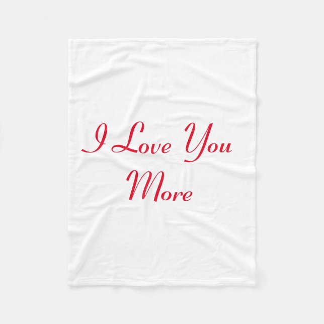I Love You More Fleece Blanket (Front)