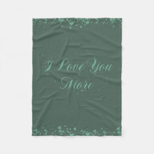 I Love You More Fleece Blanket