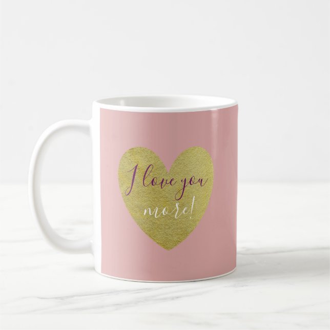 I Love You More Gold Heart in Pink Mug (Left)