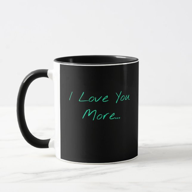 I Love You More Handwritten Style  Mug (Left)