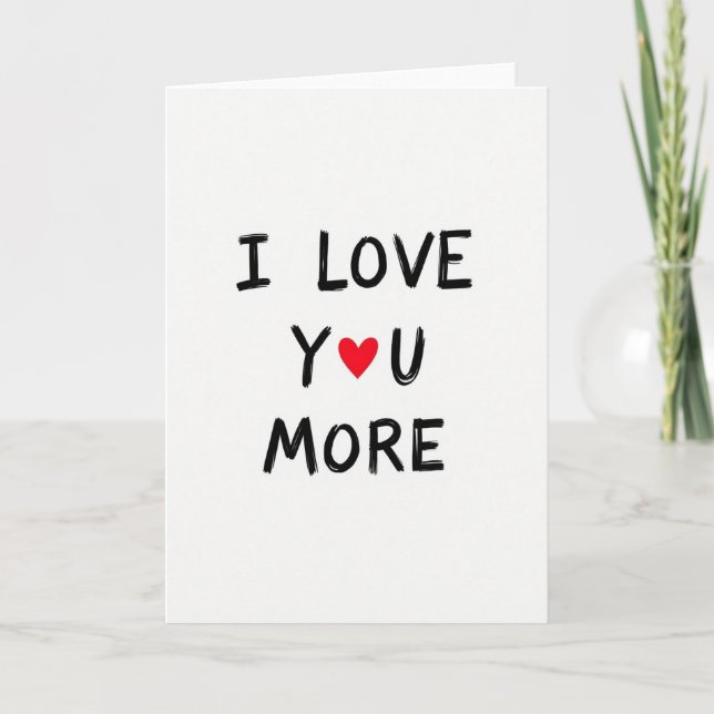 I Love You More Heart Card (Front)