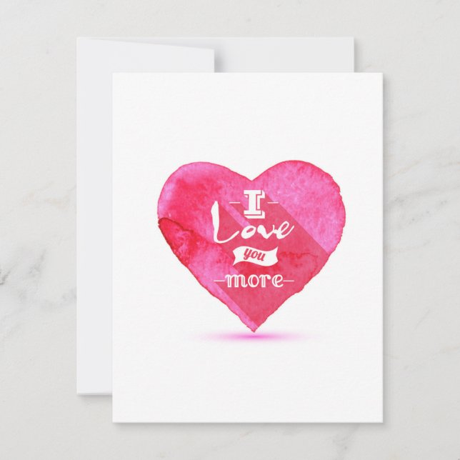 I love you more Heart  Valentine's Day Card (Front)