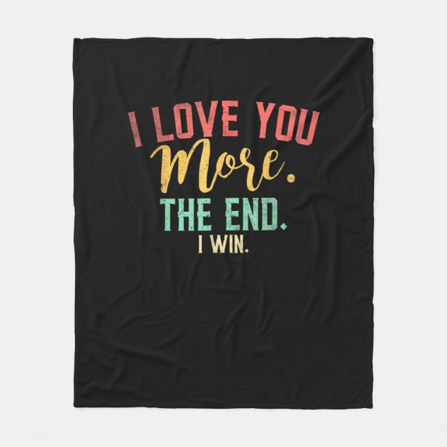 I Love You More I Win Funny Playful Design  Fleece Blanket (Front)