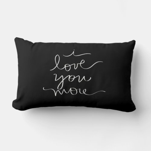 I Love You More Lumbar Pillow