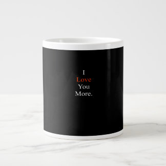 I Love You More Minimal Design Giant Coffee Mug
