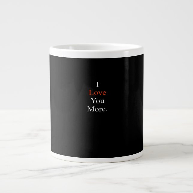 I Love You More Minimal Design  Giant Coffee Mug (Front)