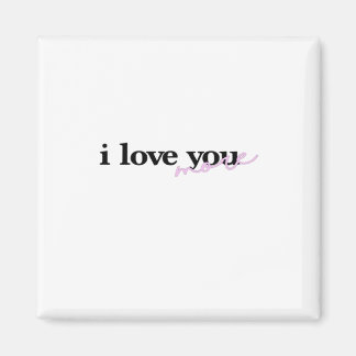 I Love You More Mixed Fonts Typography Design  Magnet