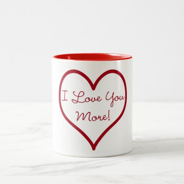 I Love You More Mug (Center)