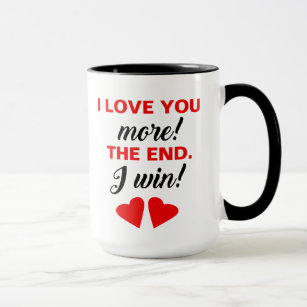 I Love You More! Mug