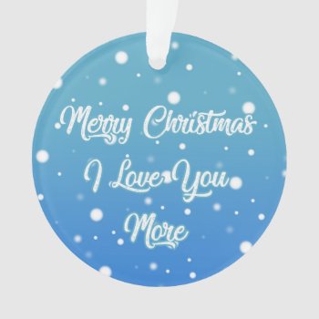 I Love You More Ornament by Beccasheart at Zazzle