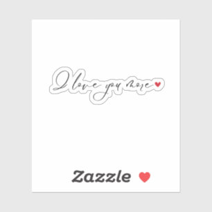 I love you more romantic expression cursive simple sticker