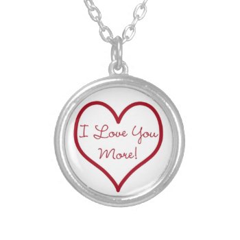 I Love You More Round Necklace by Beccasheart at Zazzle