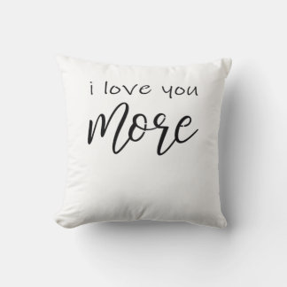 I Love You More Say It All The Time Smiling Love Q Throw Pillow
