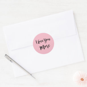 I Love You More Script Classic Round Sticker