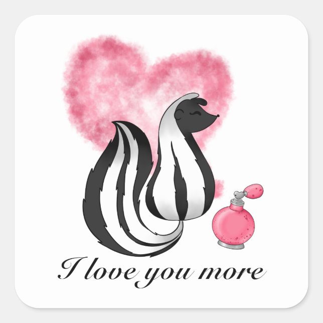 I love you more skunk square sticker (Front)