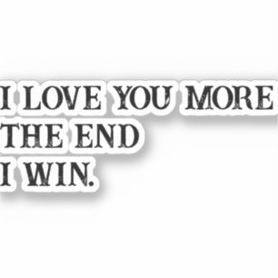 I Love you more Sticker