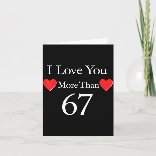 I Love You More Than 67 Meme Valentines 6 7 Men Wo Card (Front)