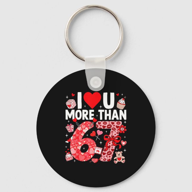 I Love You More Than 67 Valentines Six Seven 67 Me Keychain (Front)
