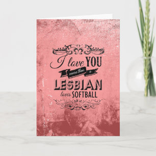 I LOVE YOU MORE THAN A LESBIAN LOVES SOFTBALL -.pn Holiday Card