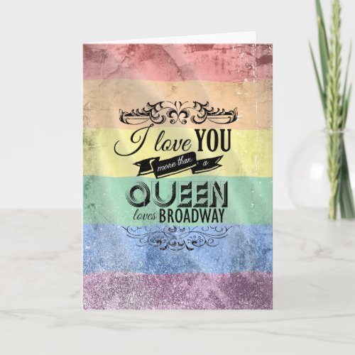I LOVE YOU MORE THAN A QUEEN LOVES BROADWAY _png Holiday Card