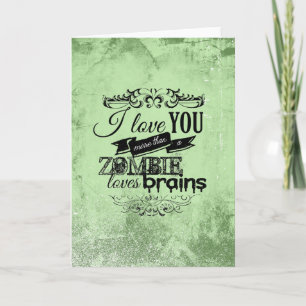 I LOVE YOU MORE THAN A ZOMBIE LOVES BRAINS -.png Holiday Card