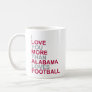 I Love You More Than Alabama Loves Football Coffee Mug