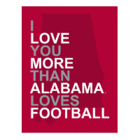 I Love You More Than Alabama Loves Football Postcard