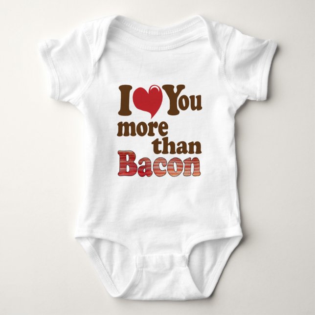 I Love You More Than Bacon Baby Bodysuit (Front)