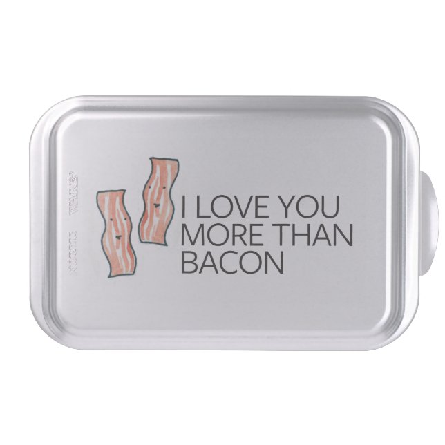 I Love you More Than Bacon Cake Pan (Front)
