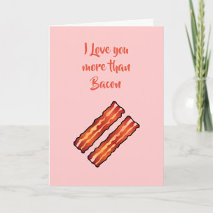 I Love you more than Bacon Card in pink